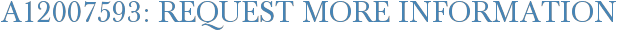 A12007593: Request More Information