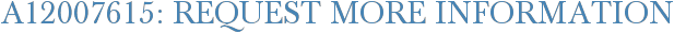 A12007615: Request More Information