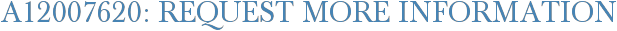 A12007620: Request More Information