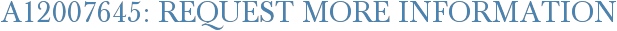 A12007645: Request More Information