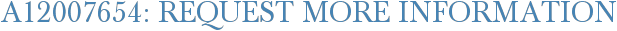 A12007654: Request More Information