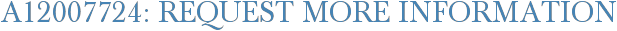 A12007724: Request More Information
