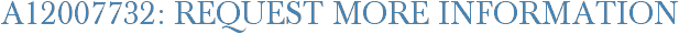 A12007732: Request More Information