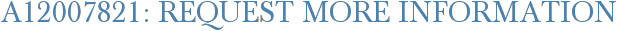 A12007821: Request More Information