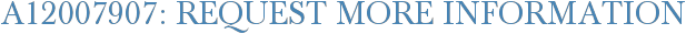 A12007907: Request More Information
