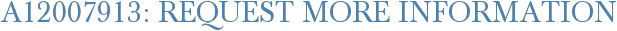 A12007913: Request More Information