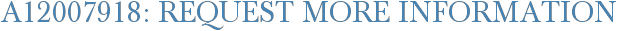 A12007918: Request More Information
