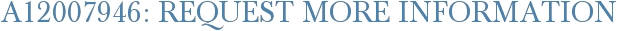 A12007946: Request More Information