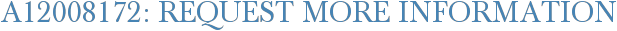 A12008172: Request More Information