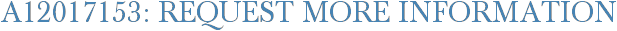 A12017153: Request More Information
