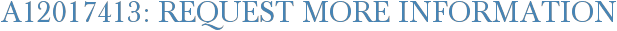 A12017413: Request More Information