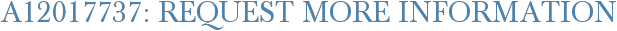 A12017737: Request More Information