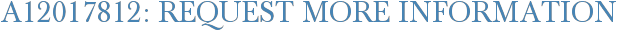 A12017812: Request More Information