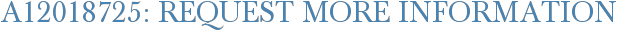 A12018725: Request More Information