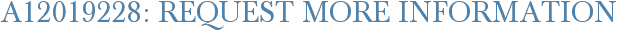A12019228: Request More Information