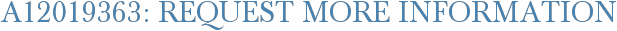 A12019363: Request More Information