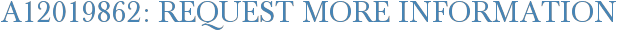 A12019862: Request More Information
