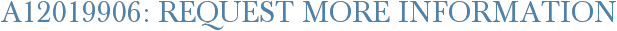 A12019906: Request More Information