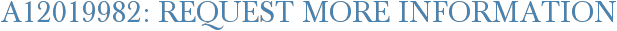 A12019982: Request More Information