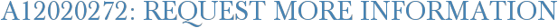 A12020272: Request More Information