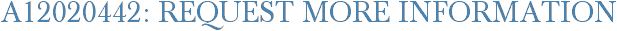 A12020442: Request More Information