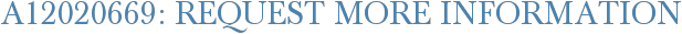 A12020669: Request More Information