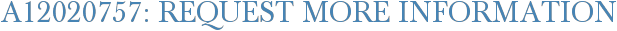 A12020757: Request More Information