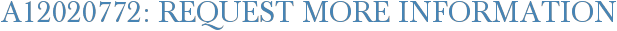 A12020772: Request More Information