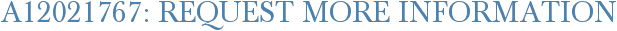 A12021767: Request More Information