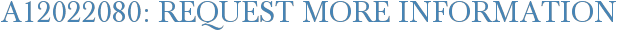 A12022080: Request More Information