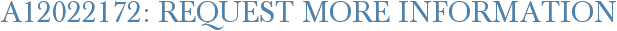 A12022172: Request More Information