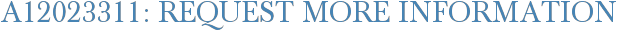 A12023311: Request More Information