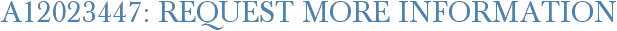 A12023447: Request More Information