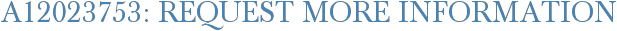 A12023753: Request More Information