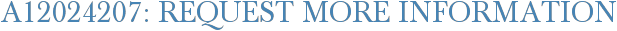 A12024207: Request More Information