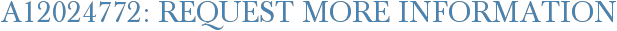 A12024772: Request More Information
