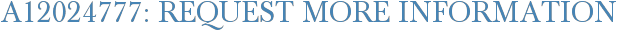 A12024777: Request More Information