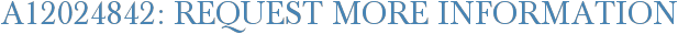 A12024842: Request More Information