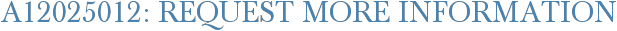 A12025012: Request More Information