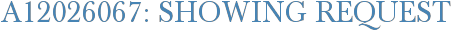 A12026067: Showing Request