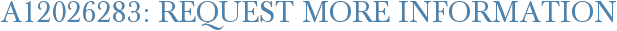 A12026283: Request More Information