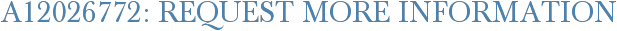 A12026772: Request More Information
