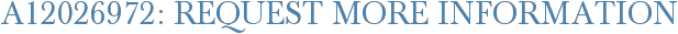 A12026972: Request More Information
