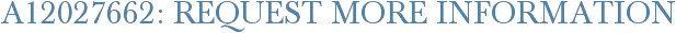 A12027662: Request More Information