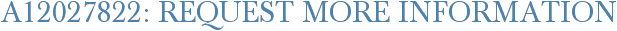 A12027822: Request More Information