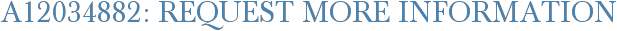 A12034882: Request More Information