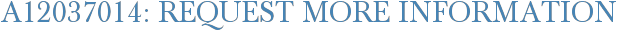 A12037014: Request More Information