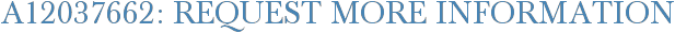 A12037662: Request More Information
