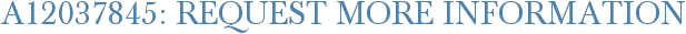 A12037845: Request More Information