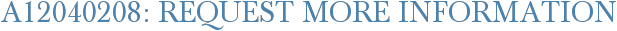 A12040208: Request More Information